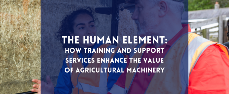 The Human Element: How Training and Support Services Enhance the Value of Agricultural Machinery